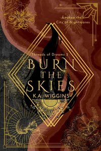Burn the Skies - K.A. Wiggins - ebook