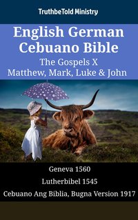 English German Cebuano Bible - The Gospels X - Matthew, Mark, Luke & John - TruthBeTold Ministry - ebook