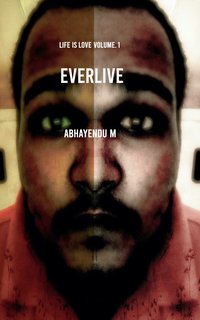 Everlive - Abhayendu M. - ebook