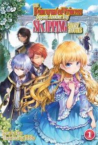 The Reincarnated Princess Spends Another Day Skipping Story Routes: Volume 1 - Bisu - ebook