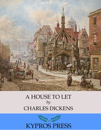 A House to Let - Charles Dickens - ebook