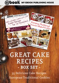 Great Cake Recipes Box Set - My Ebook Publishing House - ebook
