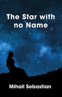 The Star with no Name - Mihail Sebastian - ebook