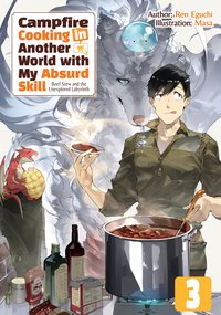 Campfire Cooking in Another World with My Absurd Skill: Volume 3 - Ren Eguchi - ebook