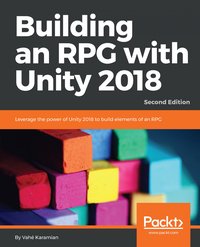 Building an RPG with Unity 2018 - Vahé Karamian - ebook
