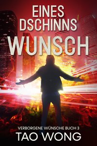 Eines Dschinns Wunsch - Tao Wong - ebook