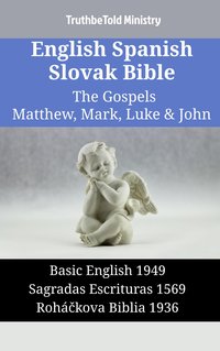 English Spanish Slovak Bible - The Gospels II - Matthew, Mark, Luke & John - TruthBeTold Ministry - ebook