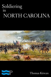 Soldiering in North Carolina - Thomas Kirwan - ebook