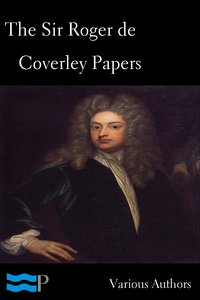 The Sir Roger de Coverley Papers - Various Authors - ebook