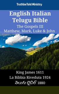English Italian Telugu Bible - The Gospels III - Matthew, Mark, Luke & John - TruthBeTold Ministry - ebook