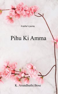 Pihu Ki Amma - K. Arundhuthi Bose - ebook