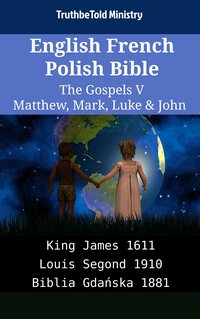 English French Polish Bible - The Gospels V - Matthew, Mark, Luke & John - TruthBeTold Ministry - ebook