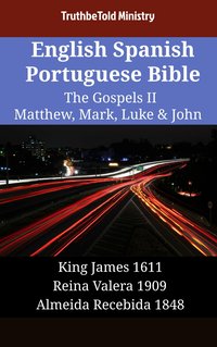 English Spanish Portuguese Bible - The Gospels II - Matthew, Mark, Luke & John - TruthBeTold Ministry - ebook