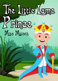 The Little Lame Prince - Miss Mulock - ebook