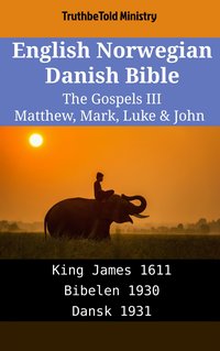 English Norwegian Danish Bible - The Gospels III - Matthew, Mark, Luke & John - TruthBeTold Ministry - ebook