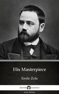 His Masterpiece by Emile Zola (Illustrated) - Emile Zola - ebook