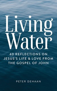 Living Water - Peter DeHaan - ebook