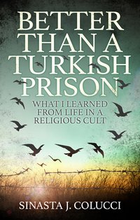 Better Than a Turkish Prison - Sinasta Colucci - ebook