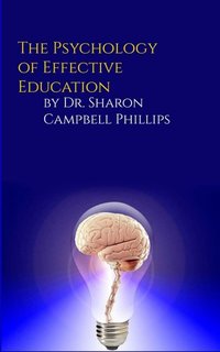 The Psychology of Effective Education - Dr. Sharon Campbell Phillips - ebook