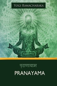 Pranayama - Yogi Ramacharaka - ebook