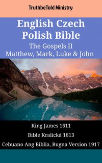 English Czech Cebuano Bible - The Gospels II - Matthew, Mark, Luke & John - TruthBeTold Ministry - ebook