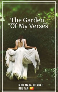 The Garden of My Verses - Mon Maya Mongar - ebook