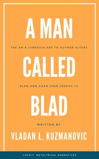 A Man Called Blad - Vladan L. Kuzmanovic - ebook