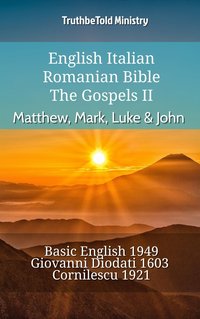 English Italian Romanian Bible - The Gospels II - Matthew, Mark, Luke & John - TruthBeTold Ministry - ebook