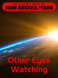 Other Eyes Watching - John Russel Fearn - ebook