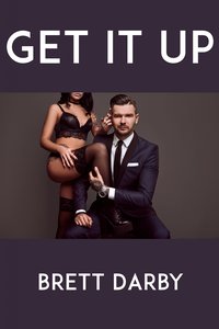 Get It Up - Brett Darby - ebook