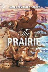 The Prairie: A Tale - James Fenimore Cooper - ebook