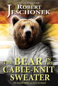 The Bear In The Cable-Knit Sweater - Robert Jeschonek - ebook