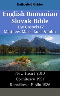 English Romanian Slovak Bible - The Gospels IV - Matthew, Mark, Luke & John - TruthBeTold Ministry - ebook