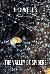 The Valley of Spiders - H. G. Wells - ebook