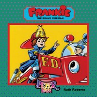 Frankie, The Brave Fireman - Ruth Roberts - ebook