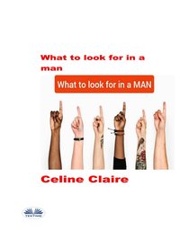 What To Look For In A Man - Celine Claire - ebook