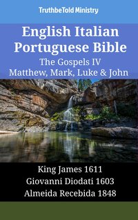 English Italian Portuguese Bible - The Gospels IV - Matthew, Mark, Luke & John - TruthBeTold Ministry - ebook