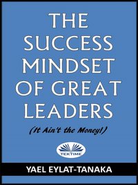 The Success Mindset Of Great Leaders - Yael Eylat-Tanaka - ebook
