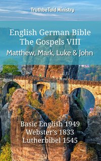 English German Bible - The Gospels VIII - Matthew, Mark, Luke and John - TruthBeTold Ministry - ebook