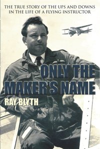 Only the Makers Name - Ray Blyth - ebook