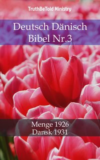 Deutsch Dänisch Bibel Nr.3 - TruthBeTold Ministry - ebook