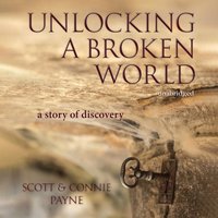Unlocking a Broken World - Scott Payne - audiobook