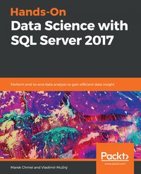Hands-On Data Science with SQL Server 2017 - Marek Chmel - ebook