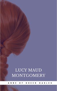 Anne Of Green Gables - Lucy Maud Montgomery - ebook