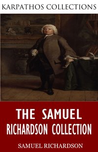 The Samuel Richardson Collection - Samuel Richardson - ebook