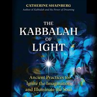 Kabbalah of Light - Catherine Shainberg - audiobook