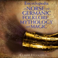 Encyclopedia of Norse and Germanic Folklore, Mythology, and Magic - Claude Lecouteux - audiobook