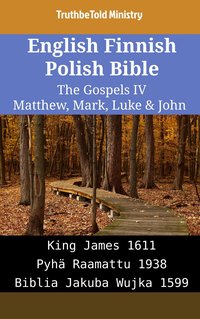 English Finnish Polish Bible - The Gospels IV - Matthew, Mark, Luke & John - TruthBeTold Ministry - ebook