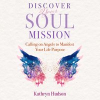 Discover Your Soul Mission - Kathryn Hudson - audiobook