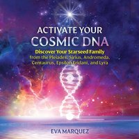 Activate Your Cosmic DNA - Eva Marquez - audiobook